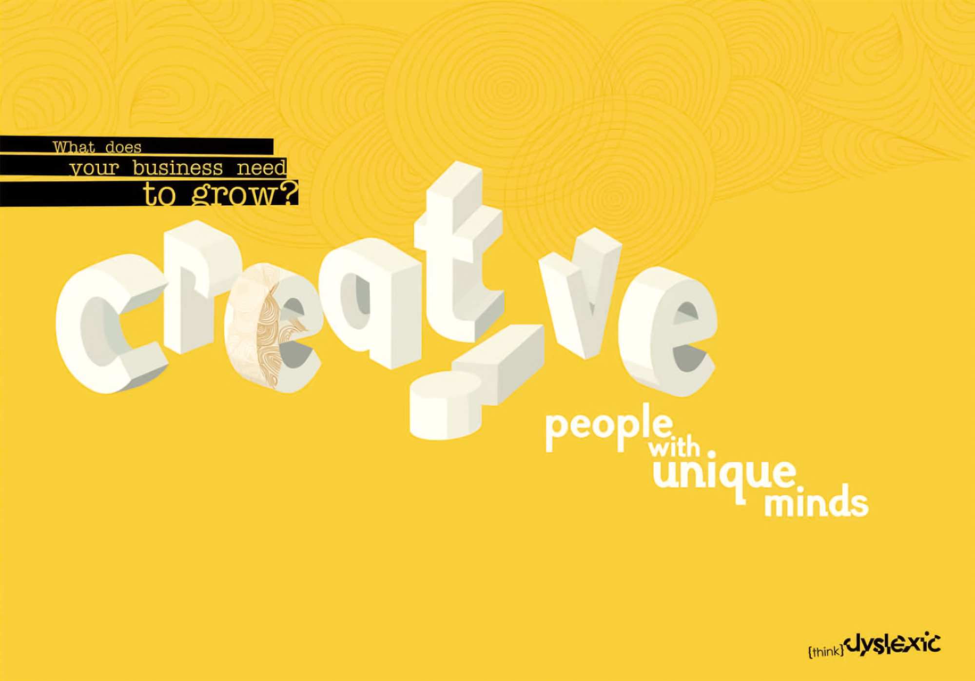 Yellow dyslexia campaign, has the words in large 3D text saying ‘creative people with unique minds’